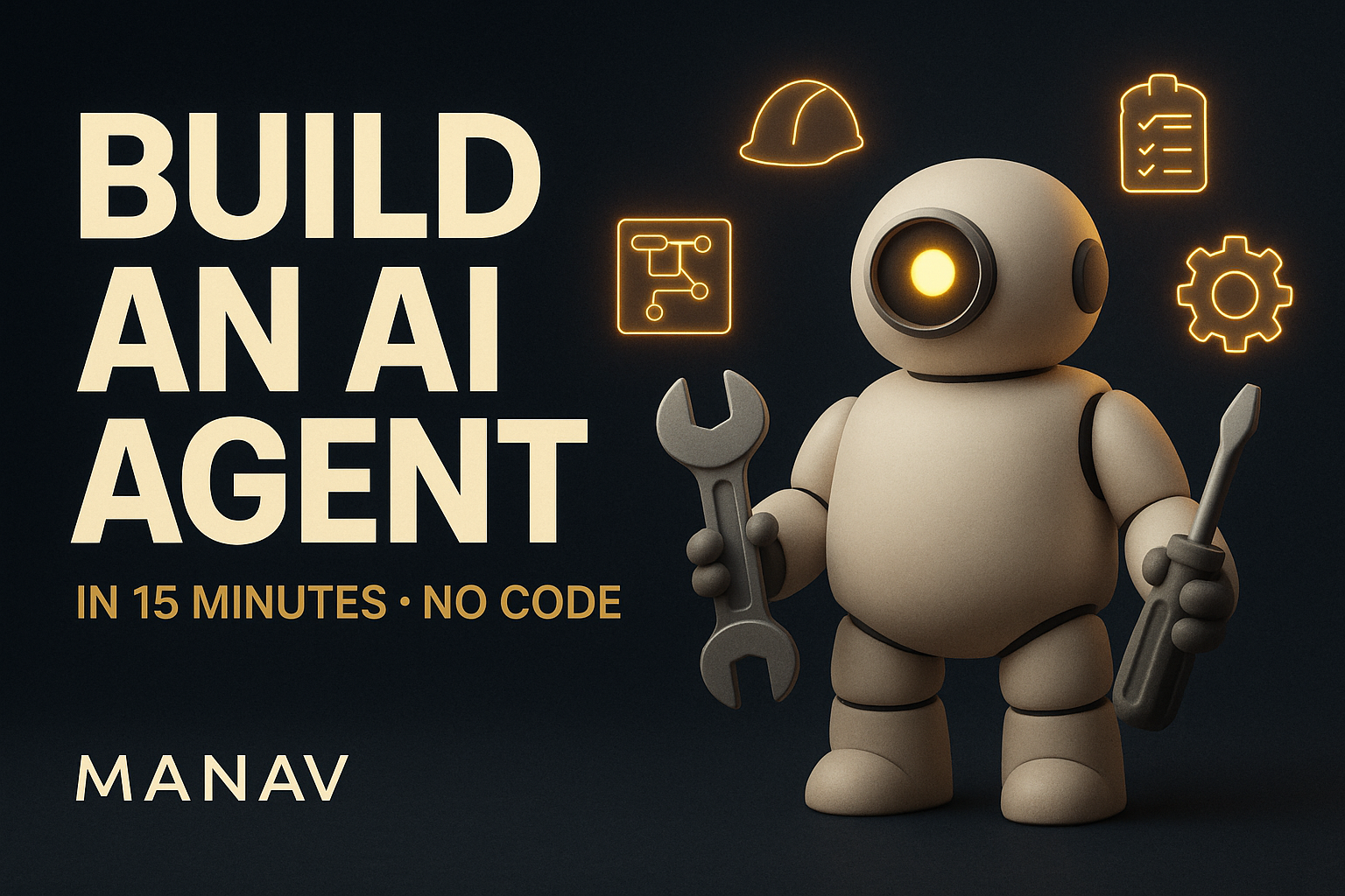 How to Build an AI Agent (No-Code) in Under 15 Minutes — cover image for MANAV blog post